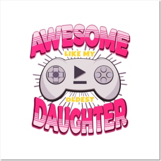 Awesome Like My Oldest Daughter Gaming Parents Posters and Art